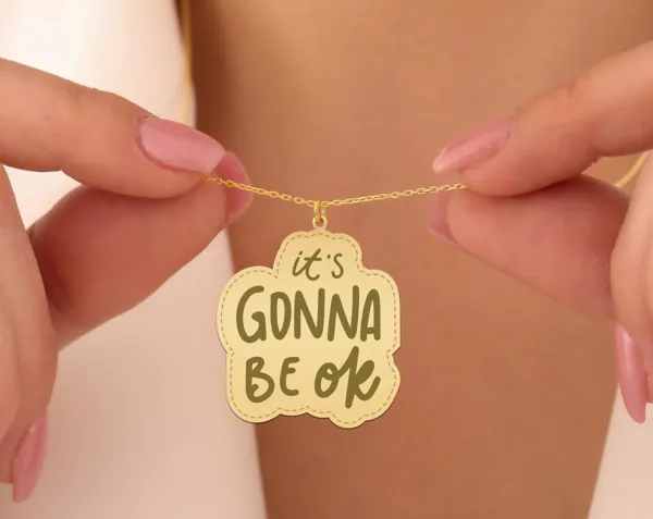 It's Gonna Be OK Necklace - Gold Plated Motivational Jewelry